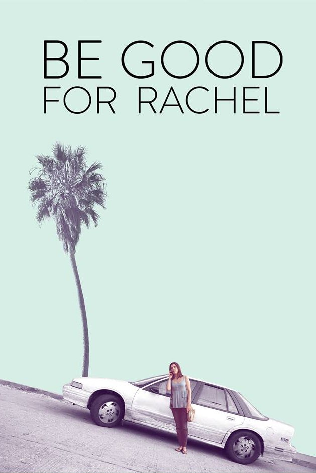 Постер Be Good For Rachel